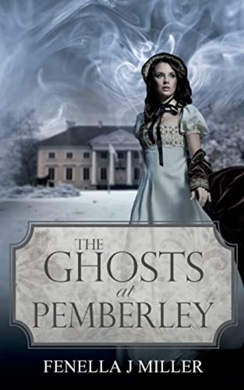 Book cover for "The Ghosts at Pembeley" by Fenella J Miller
