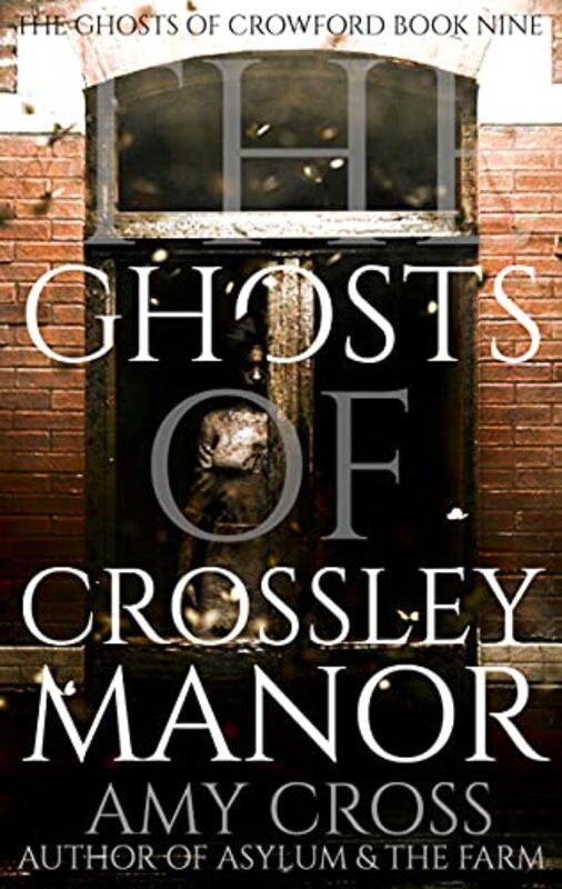 Book cover for "The Ghosts of Crossley Manor" by Amy Cross