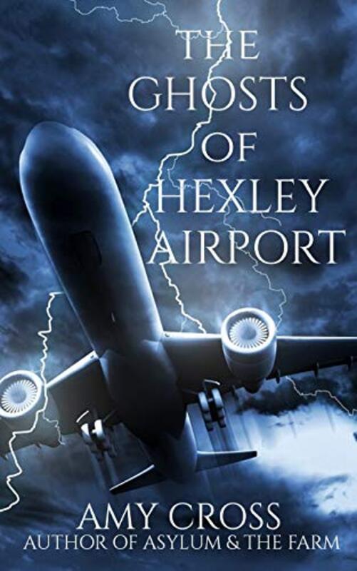 Book cover for "The Ghosts of Hexley Airport" by Amy Cross