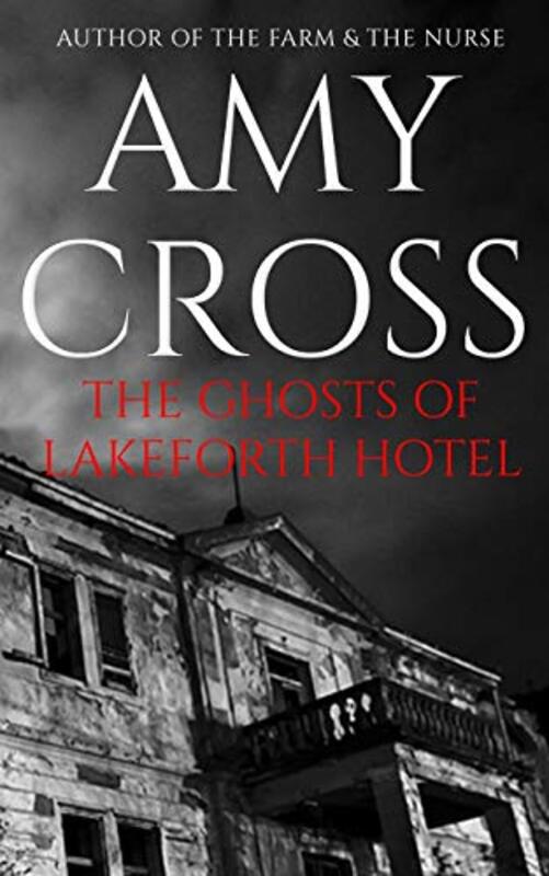 Book cover for "The Ghosts of Lakeforth Hotel" by Amy Cross