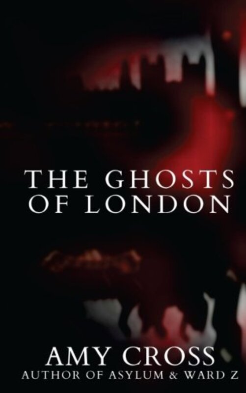 Book cover for "The Ghosts of London" by Amy Cross