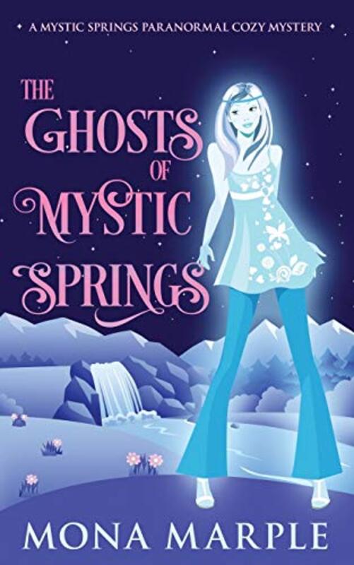 Book cover for "The Ghosts of Mystic Springs" by Mona Marple