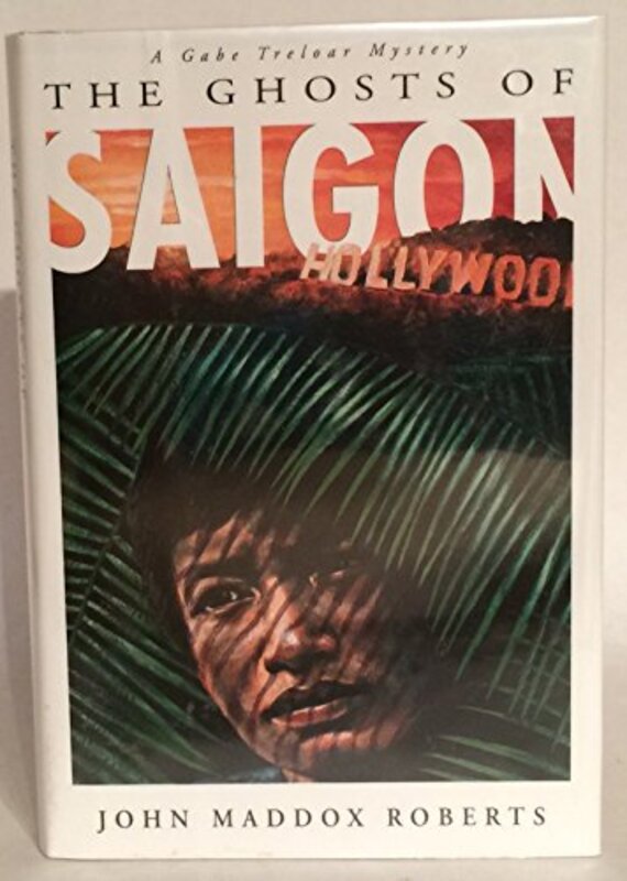 Book cover for "The Ghosts of Saigon" by John Maddox Roberts