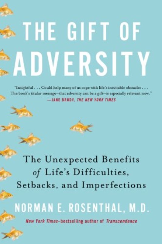 Book cover for "The Gift of Adversity" by Norman E Rosenthal M.D.