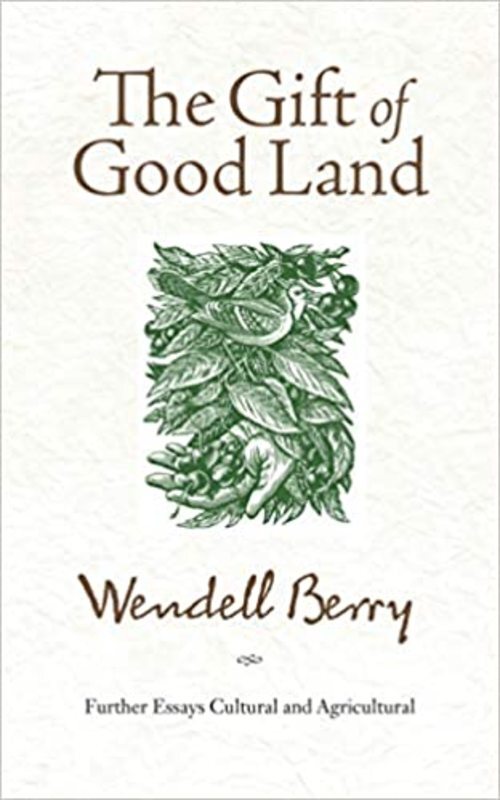 Book cover for "The Gift of Good Land" by Wendell Berry