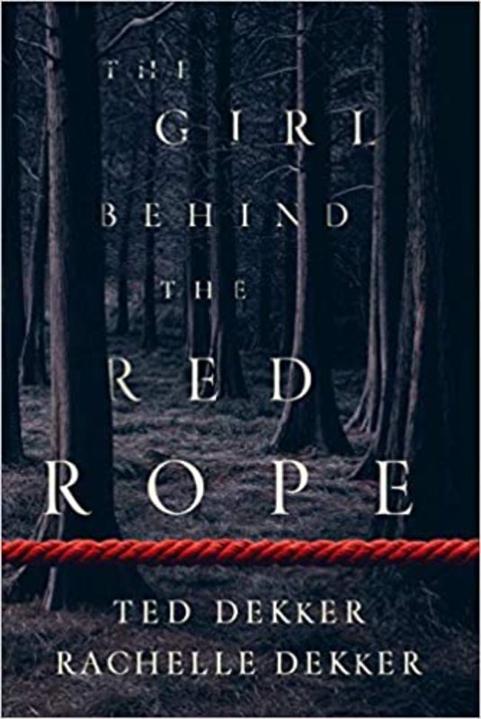 Book cover for "The Girl Behind the Red Rope" by Ted Dekker