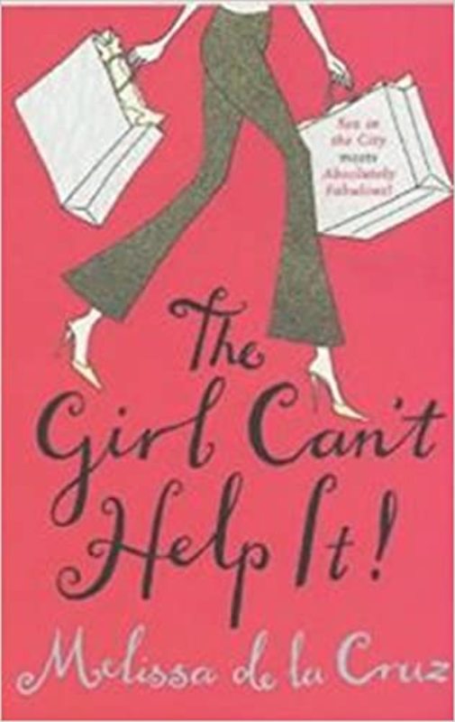 Book cover for "The Girl Can't Help It!" by Melissa de la Cruz