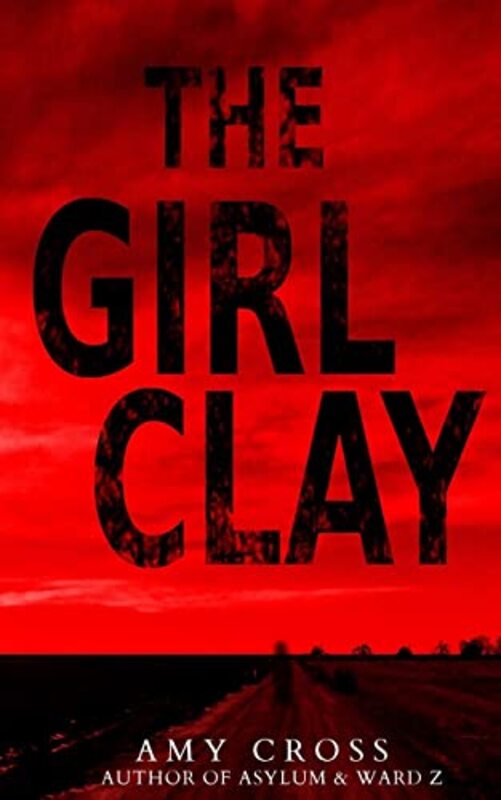 Book cover for "The Girl Clay" by Amy Cross