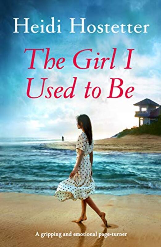 Book cover for "The Girl I Used to Be" by Heidi Hostetter