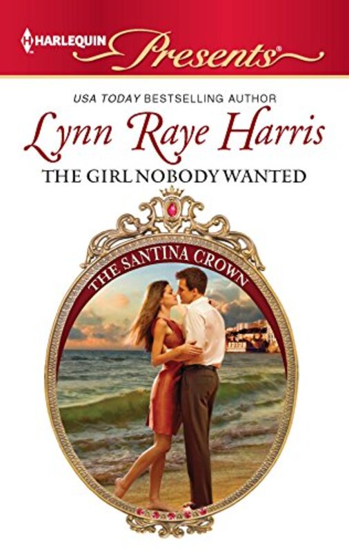 Book cover for "The Girl Nobody Wanted" by Lynn Raye Harris