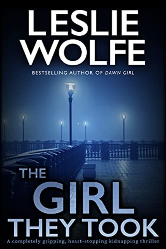 Book cover for "The Girl They Took" by Leslie Wolfe