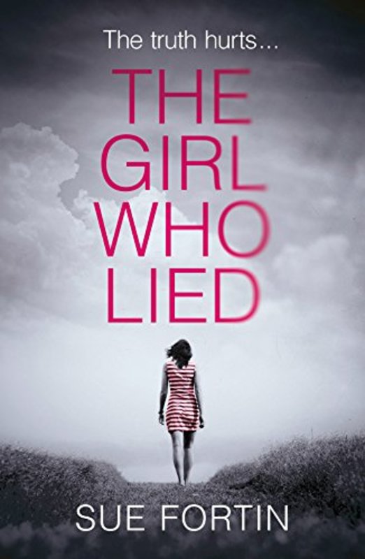 Book cover for "The Girl Who Lied" by Sue Fortin