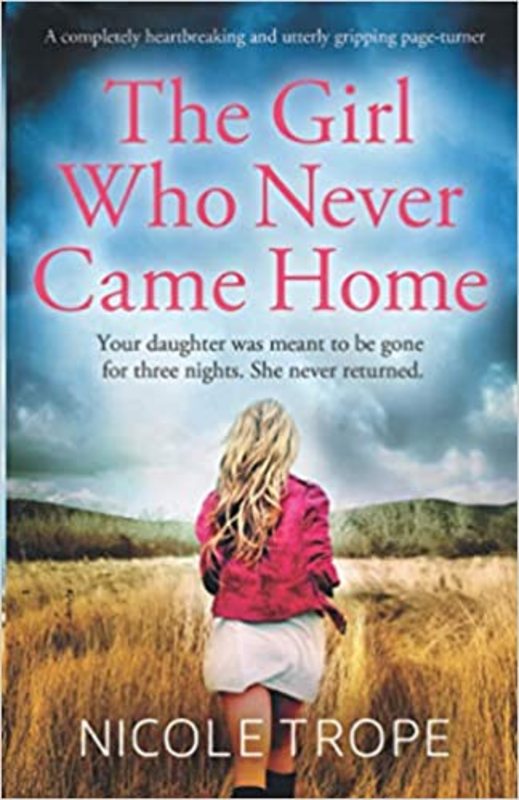 Book cover for "The Girl Who Never Came Home" by Nicole Trope