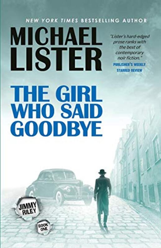 Book cover for "The Girl Who Said Goodbye" by Michael Lister