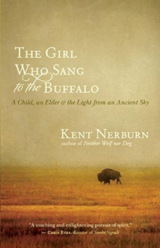 Book cover for "The Girl Who Sang to the Buffalo" by Kent Nerburn