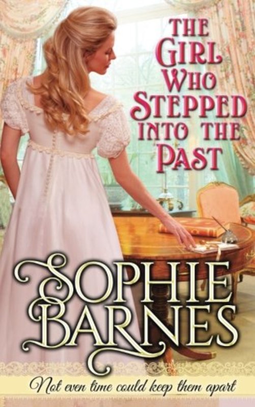 Book cover for "The Girl Who Stepped Into The Past" by Sophie Barnes