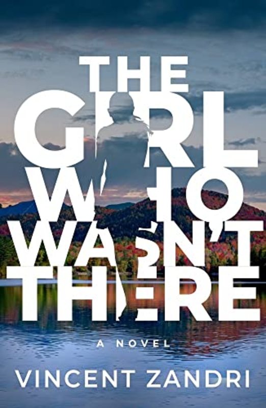 Book cover for "The Girl Who Wasn't There" by Vincent Zandri