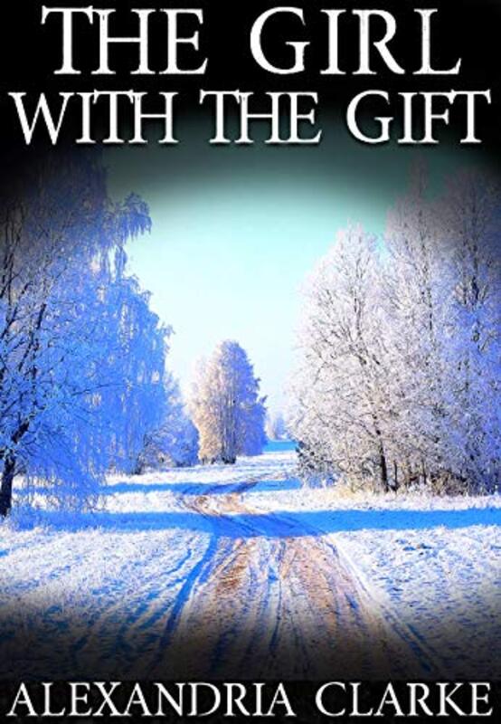 Book cover for "The Girl With the Gift" by Alexandria Clarke