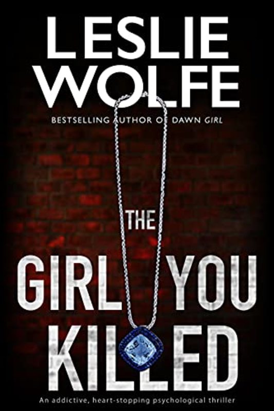 Book cover for "The Girl You Killed" by Leslie Wolfe