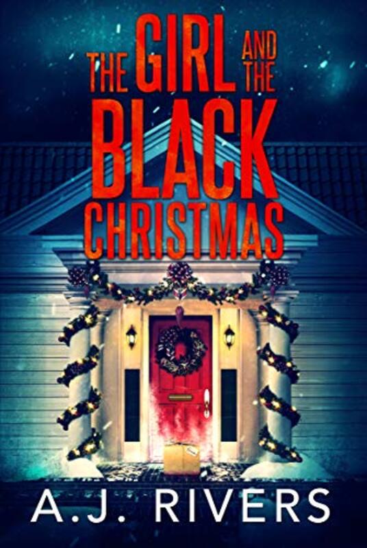 Book cover for "The Girl and the Black Christmas" by AJ Rivers