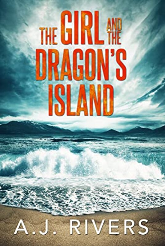 Book cover for "The Girl and the Dragon's Island" by AJ Rivers