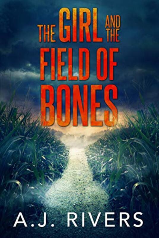 Book cover for "The Girl and the Field of Bones" by AJ Rivers
