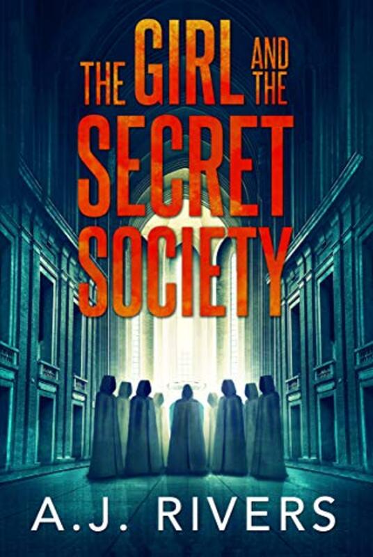Book cover for "The Girl and the Secret Society" by AJ Rivers