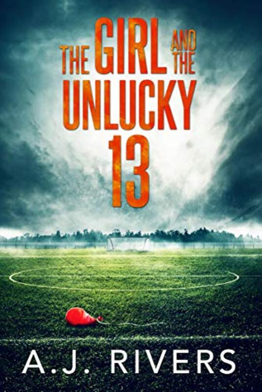 Book cover for "The Girl and the Unlucky 13" by AJ Rivers
