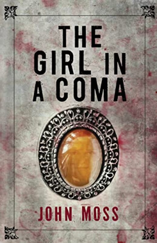 Book cover for "The Girl in a Coma" by John Moss