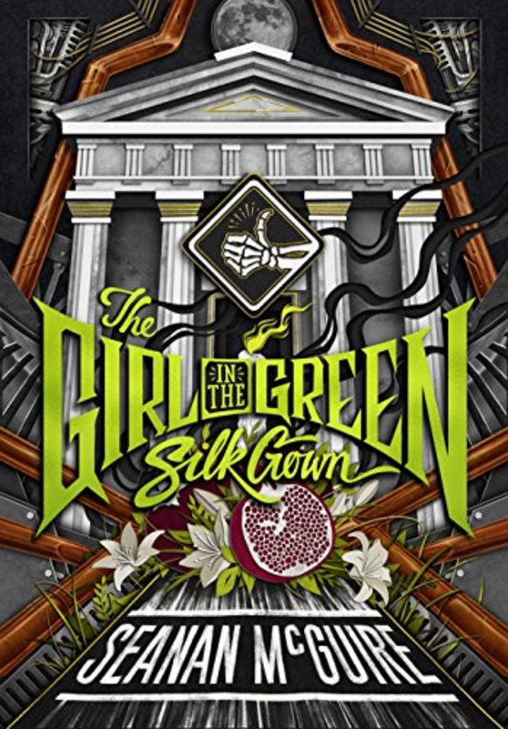 Book cover for "The Girl in the Green Silk Gown" by Seanan McGuire