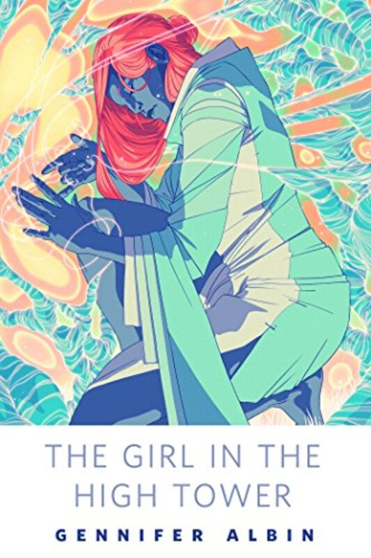 Book cover for "The Girl in the High Tower" by Gennifer Albin