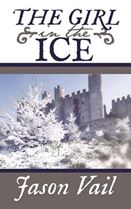 Book cover for "The Girl in the Ice" by Jason Vail