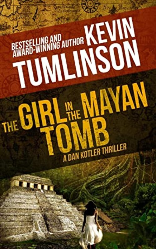 Book cover for "The Girl in the Mayan Tomb" by Kevin Tumlinson