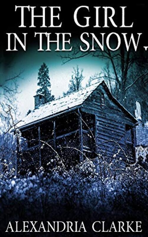 Book cover for "The Girl in the Snow" by Alexandria Clarke