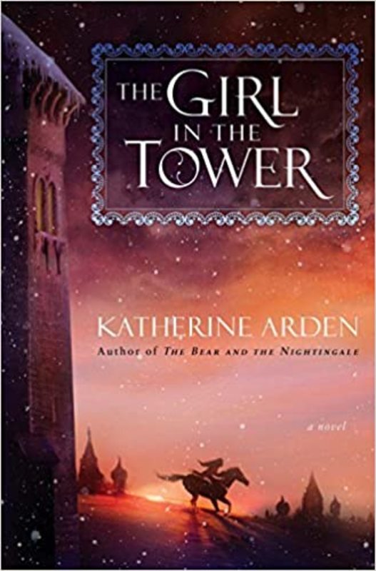 Book cover for "The Girl in the Tower" by Katherine Arden