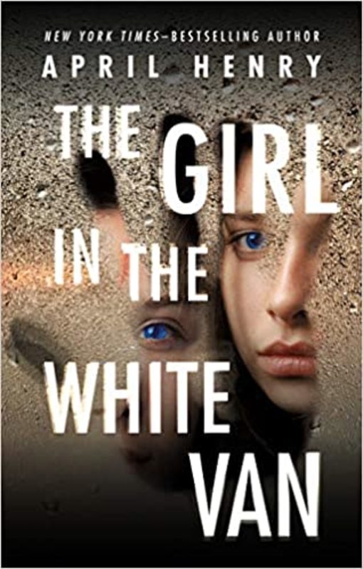 Book cover for "The Girl in the White Van" by April Henry