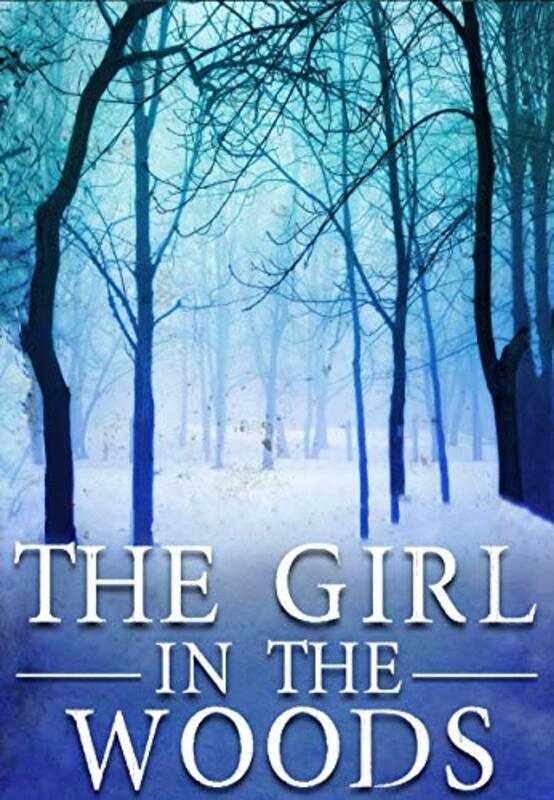 Book cover for "The Girl in the Woods" by Alexandria Clarke