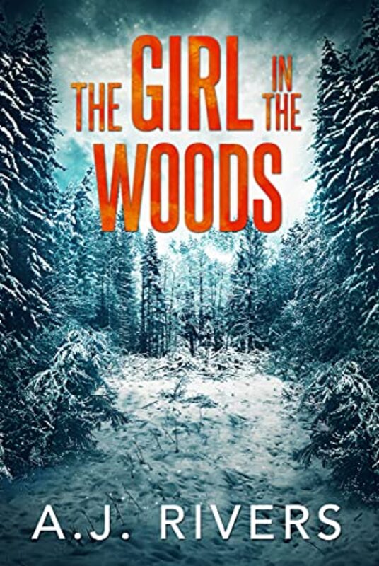 Book cover for "The Girl in the Woods" by AJ Rivers