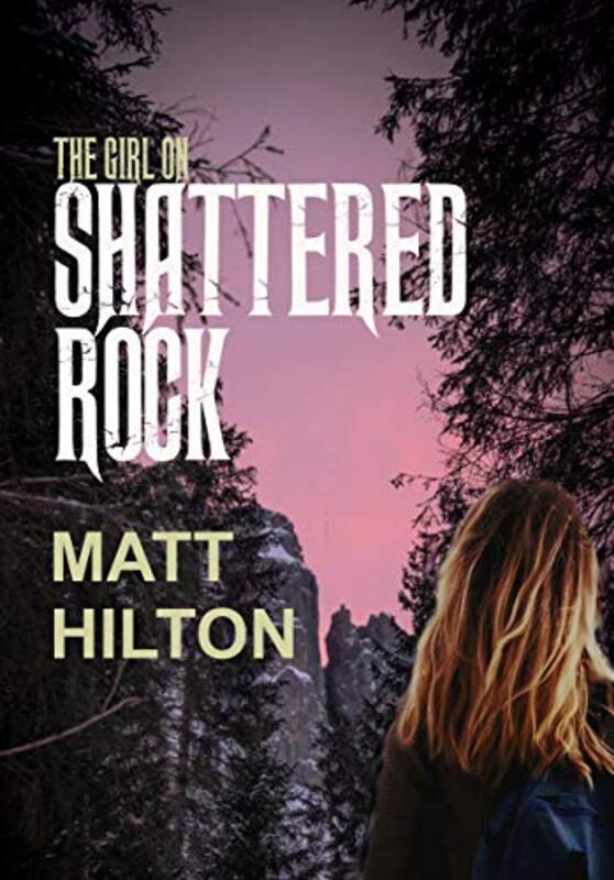 Book cover for "The Girl on Shattered Rock" by Matt Hilton