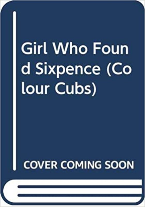 Book cover for "The Girl who found Sixpence" by Enid Blyton