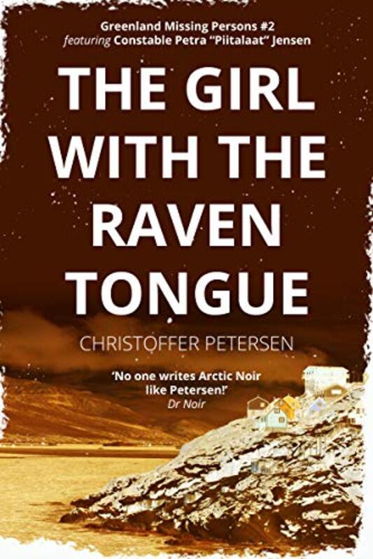 Book cover for "The Girl with the Raven Tongue" by Christoffer Petersen
