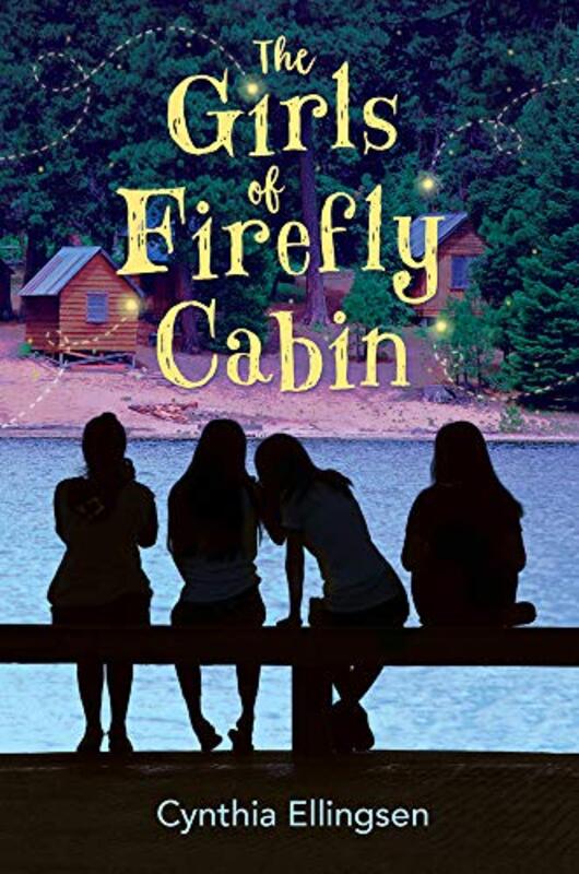 Book cover for "The Girls of Firefly Cabin" by Cynthia Ellingsen
