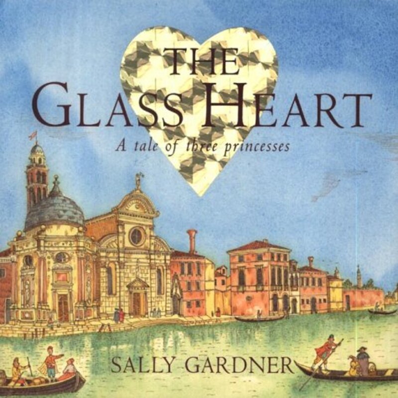 Book cover for "The Glass Heart" by Sally Gardner
