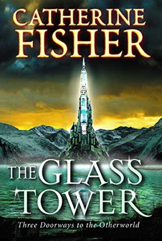 Book cover for "The Glass Tower" by Catherine Fisher