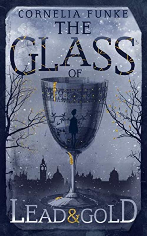 Book cover for "The Glass of Lead and Gold" by Cornelia Funke