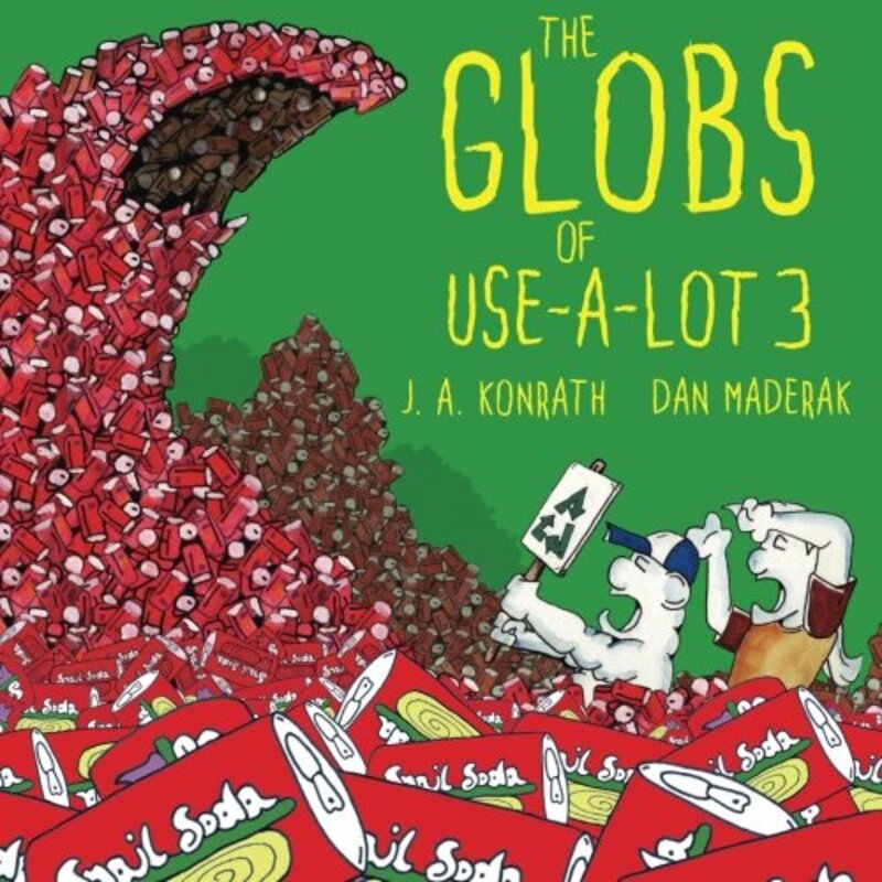 Book cover for "The Globs of Use-A-Lot 3" by JA Konrath