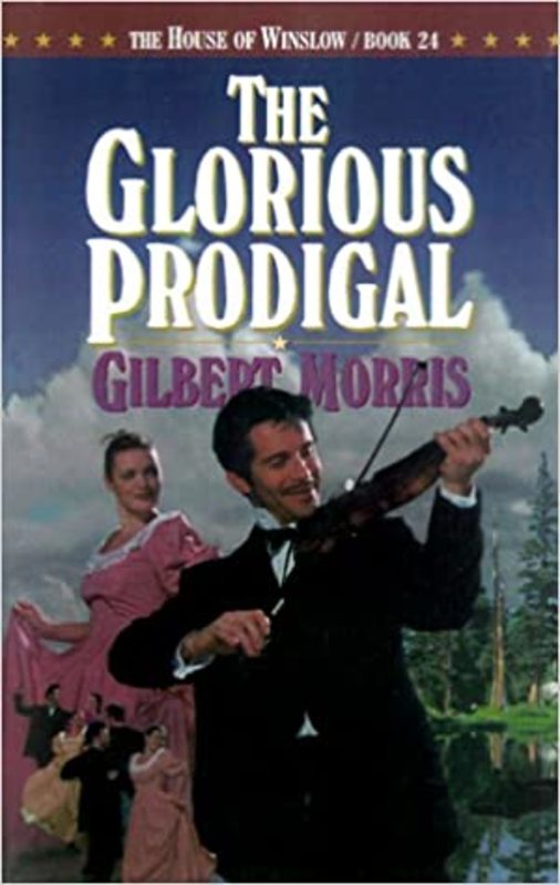 Book cover for "The Glorious Prodigal" by Gilbert Morris