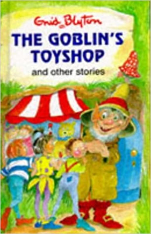 Book cover for "The Goblin's Toyshop And Other Stories" by Enid Blyton