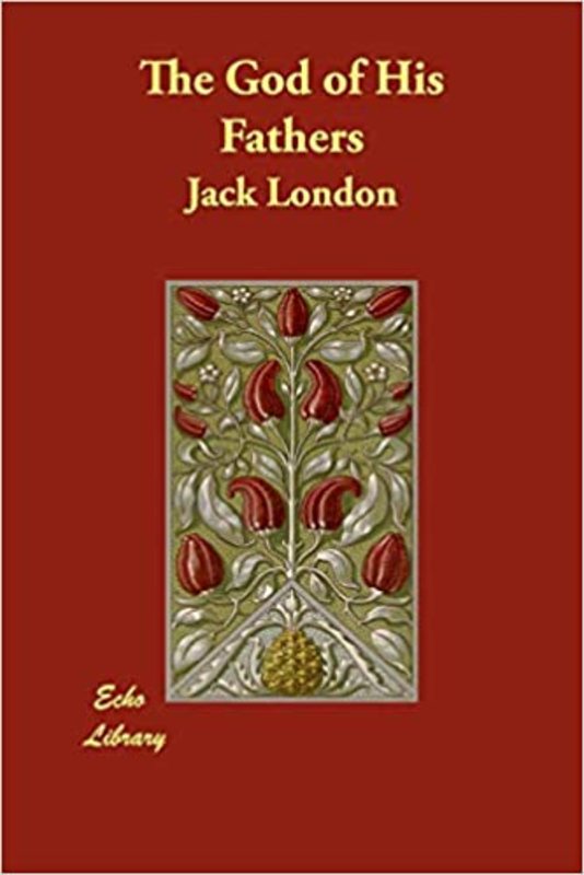 Book cover for "The God of His Fathers" by Jack London