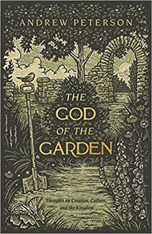Book cover for "The God of the Garden" by Andrew Peterson